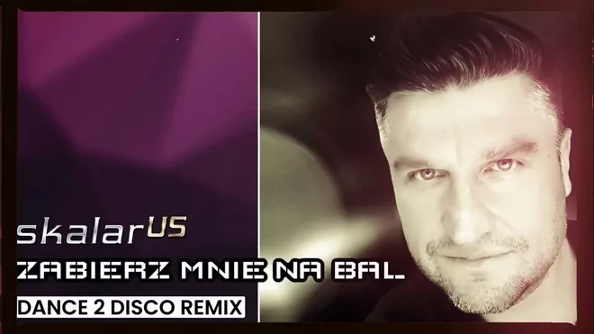 SKALAR us - Zabierz mnie na bal (Dance 2 Disco)