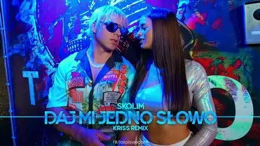 SKOLIM - Daj mi Jedno Słowo (Kriss Remix)