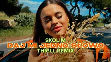 SKOLIM - Daj mi Jedno Słowo (THR!LL REMIX)