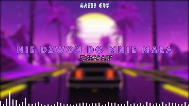 Skolim - Nie dzwoń do mnie mała (Maxis 80s Version)