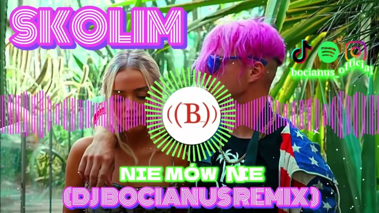 SKOLIM - Nie Mów Nie (Dj Bocianus Remix)