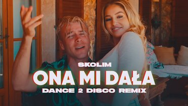 SKOLIM - Ona Mi Dała (Dance 2 Disco Remix)