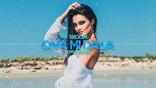 SKOLIM - Ona Mi Dała (Kriss Remix)