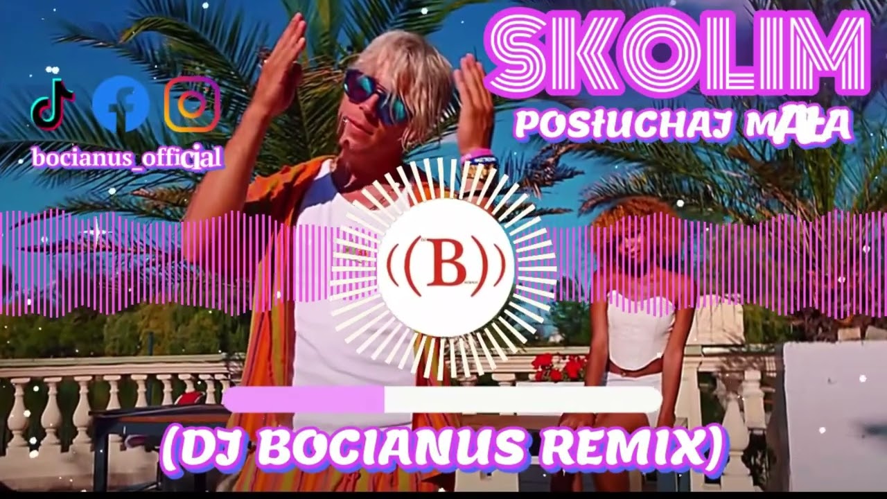 SKOLIM - Posłuchaj Mała (DJ BOCIANUS REMIX)