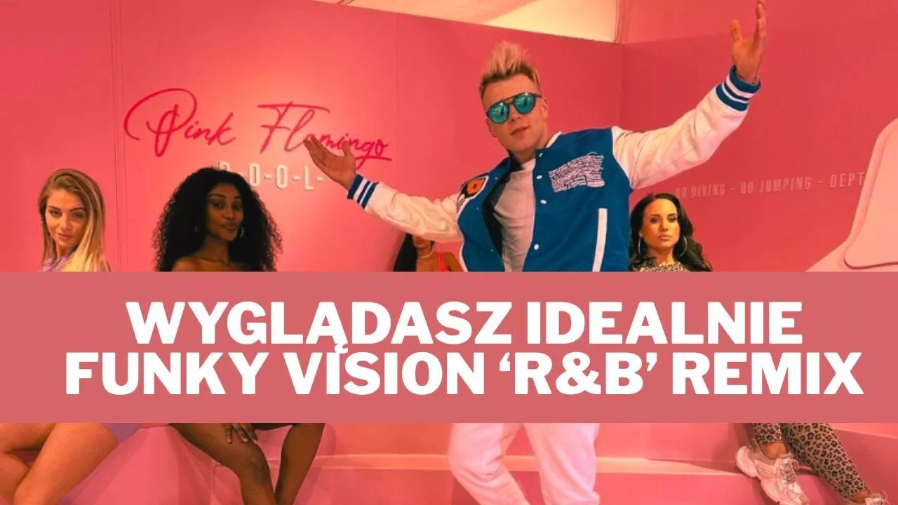 SKOLIM - Wyglądasz idealnie (Funky Vision R&B Remix)