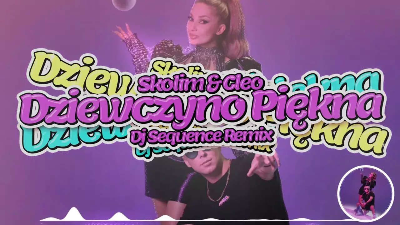 SKOLIM & CLEO - Dziewczyno Piękna (Dj Sequence REMIX)