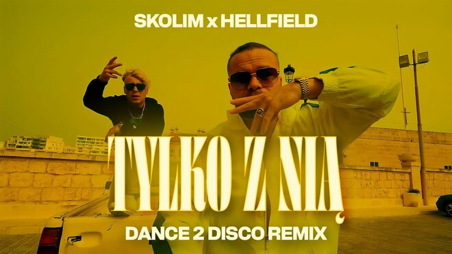 SKOLIM, HELLFIELD - Tylko Z Nią (Dance 2 Disco Remix)