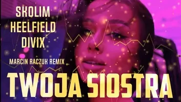 SKOLIM, HELLFIELD, DIVIX - Twoja Siostra (MARCIN RACZUK REMIX BLEND)