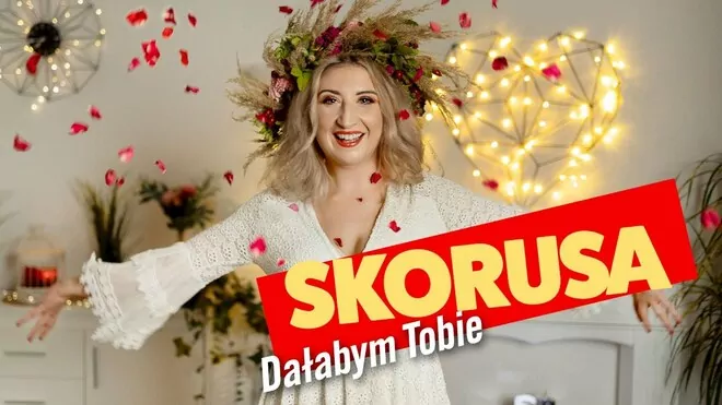 Skorusa - Dałabym Tobie