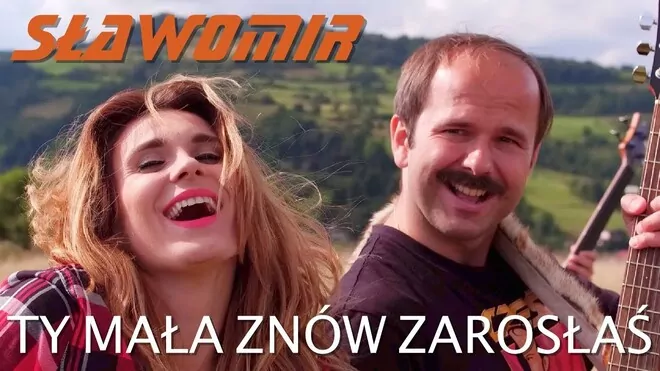 SŁAWOMIR - Ty mała znów zarosłaś
