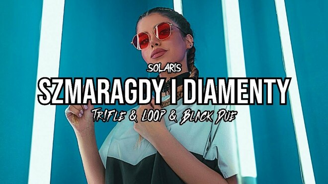 SOLARIS - Szmaragdy i diamenty (Tr!Fle & LOOP & Black Due Remix)