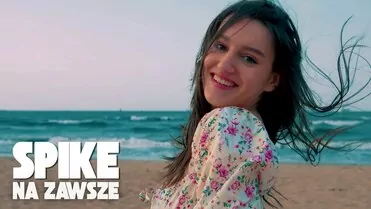 SPIKE - Na Zawsze