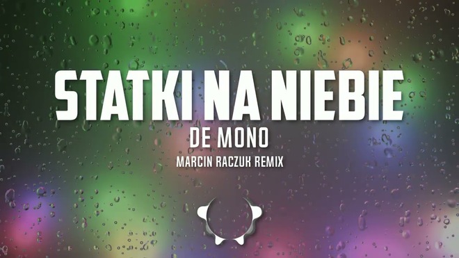 STATKI NA NIEBIE - De Mono (Marcin Raczuk Remix)