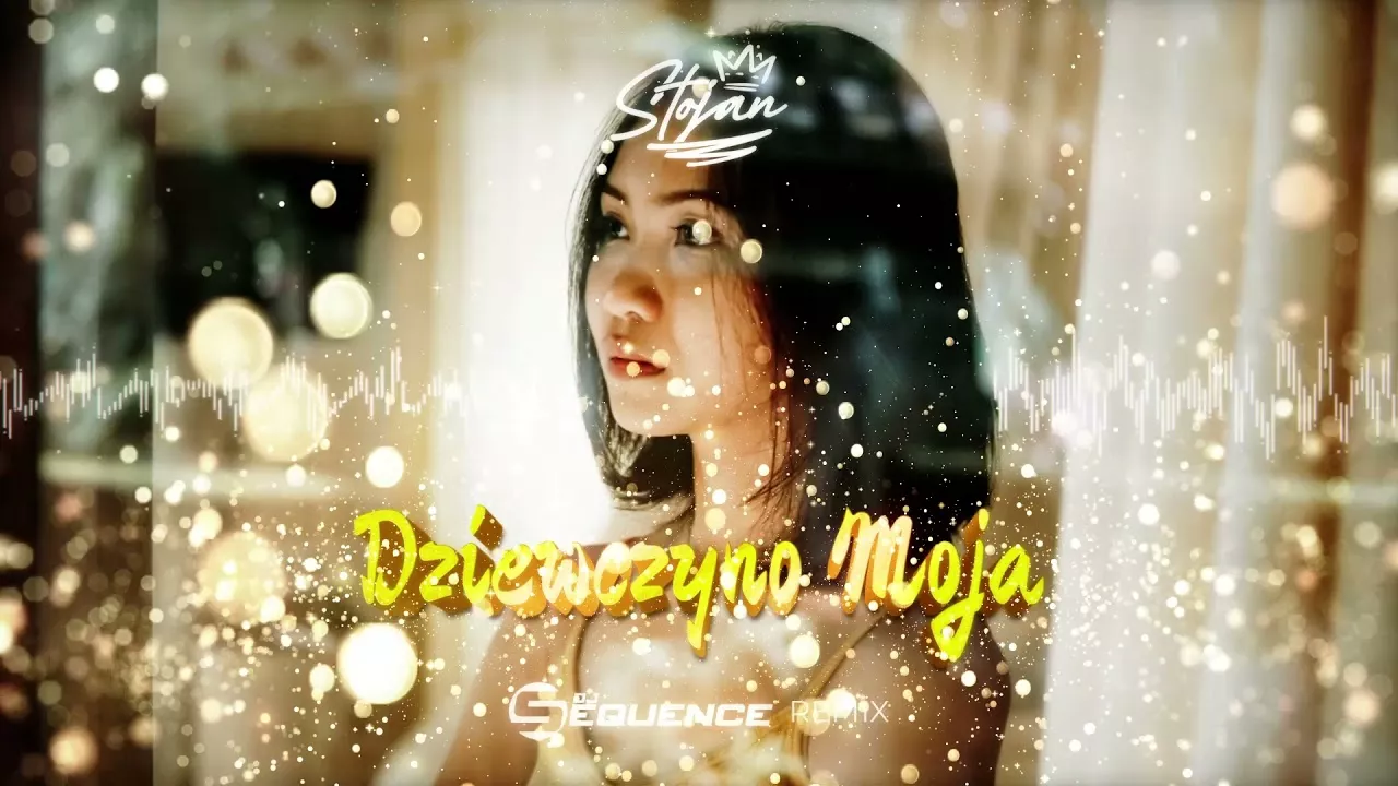 Stojan - Dziewczyno Moja (Dj Sequence Remix)