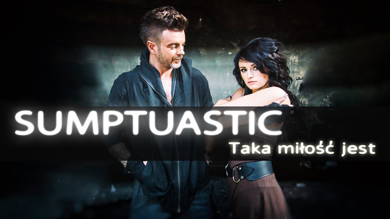 Sumptuastic - Taka miłość jest