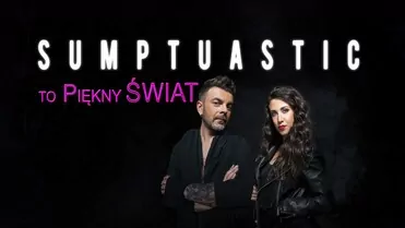 Sumptuastic - To piękny świat