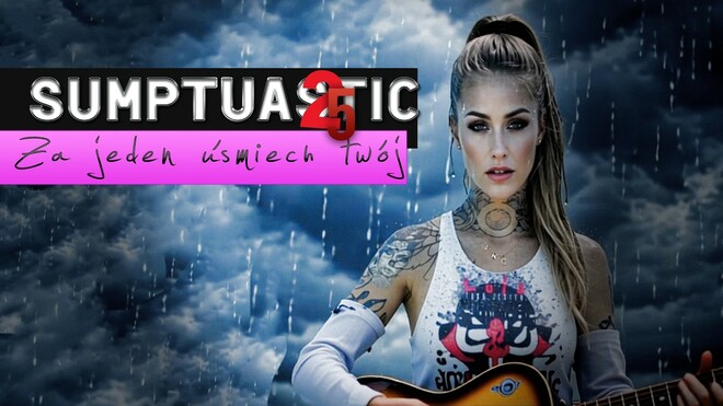 Sumptuastic - Za jeden uśmiech twój 25