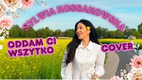Sylwia Kossakowska - Oddam Ci Wszystko