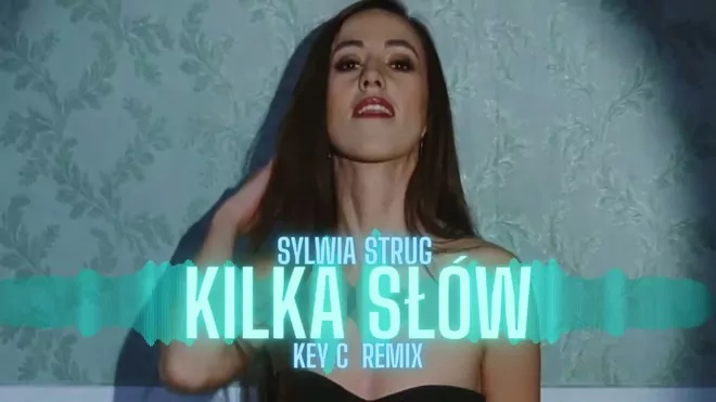 Sylwia Strug - Kilka Słów (Key C Remix)