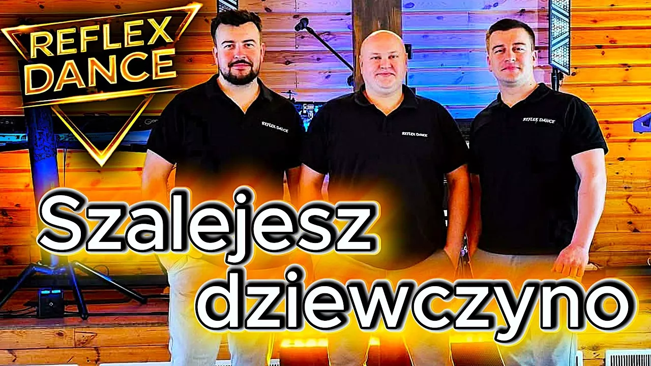 Szalejesz dziewczyno - Reflex Dance