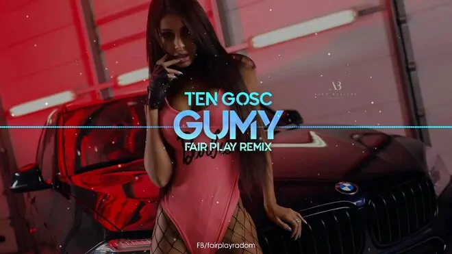 Ten Gość - Gumy (FAIR PLAY REMIX)