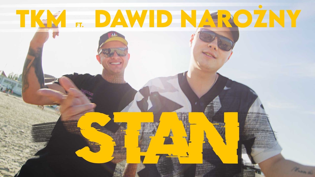 TKM ft DAWID NAROŻNY - STAN