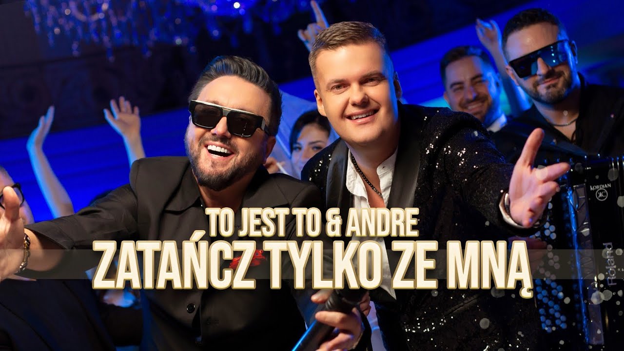 To jest TO & ANDRE - Zatańcz tylko ze mną