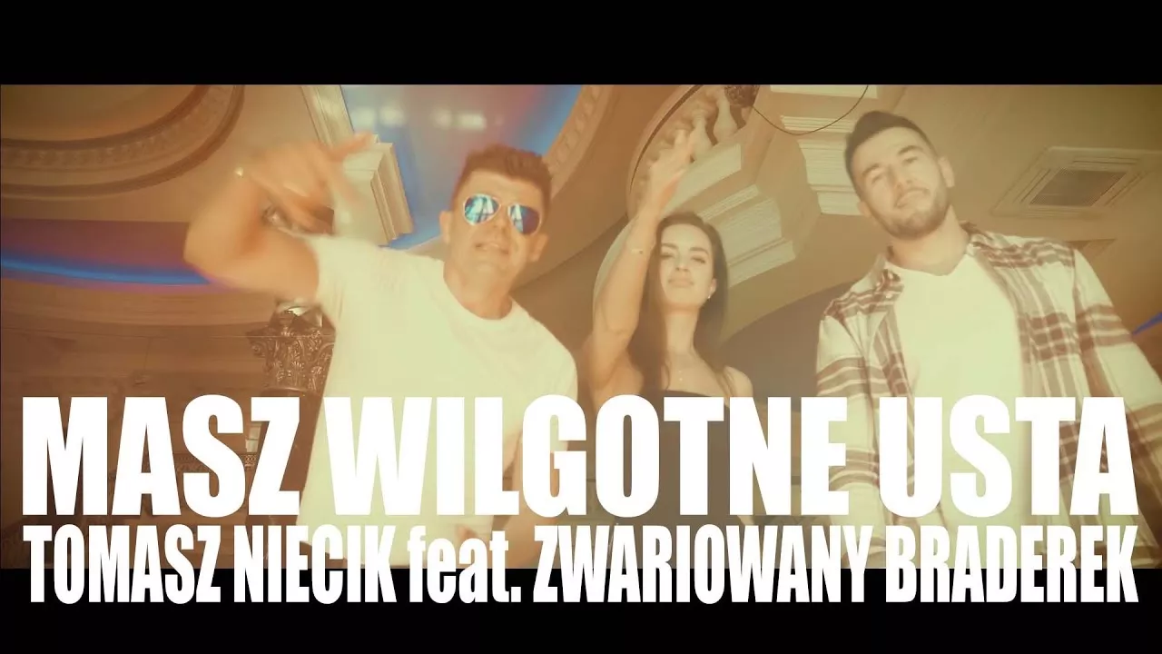 Tomasz Niecik ft Zwariowany Braderek - Masz wilgotne usta