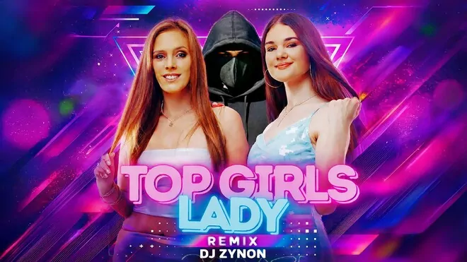 Top Girls - Lady (DJ Zynon Remix)