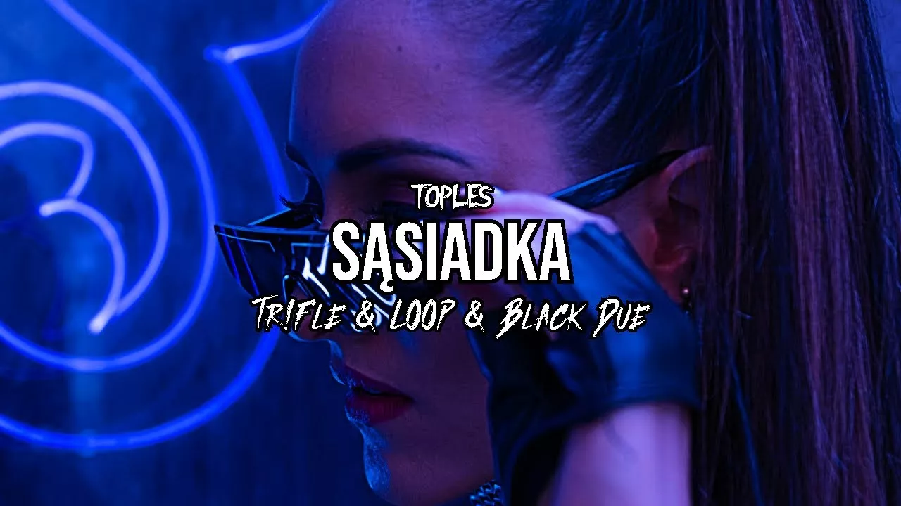 Toples - Sąsiadka (Tr!Fle & LOOP & Black Due REMIX)