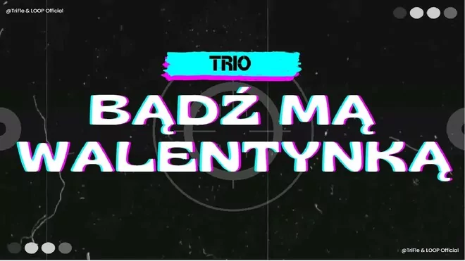 TRIO - Bądź Mą Walentynką
