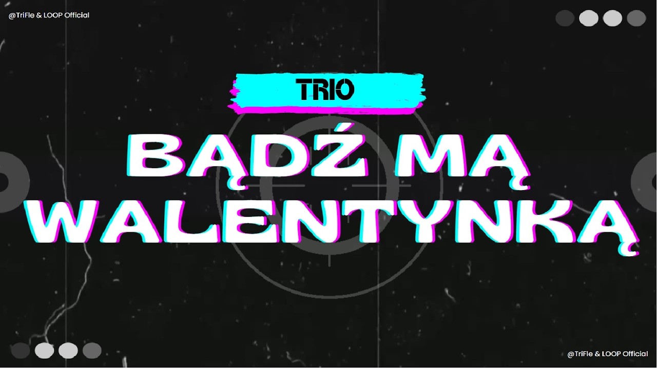 TRIO - Bądź Mą Walentynką