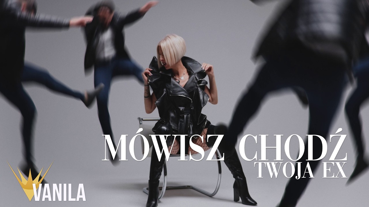 TWOJA EX - Mówisz Chodź