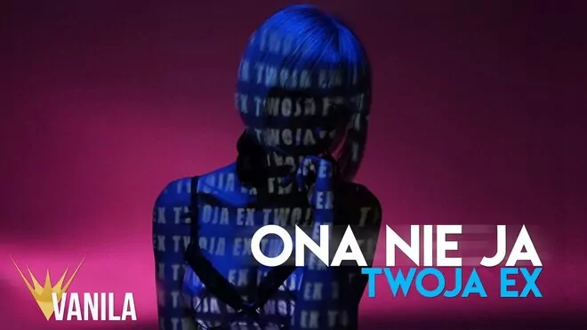 TWOJA EX - Ona Nie Ja