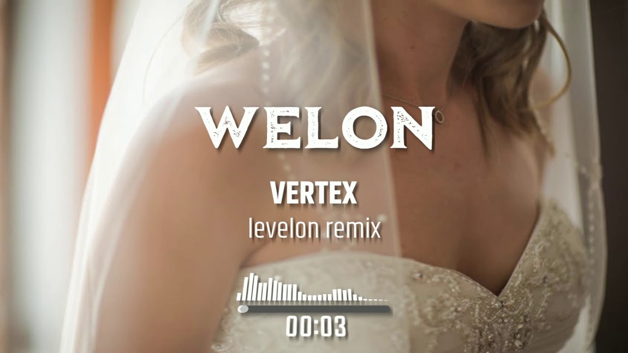 Vertex - Welon (Levelon Remix)