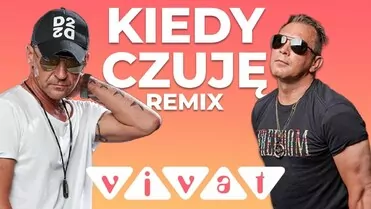Vivat - Kiedy czuję (REMIX)