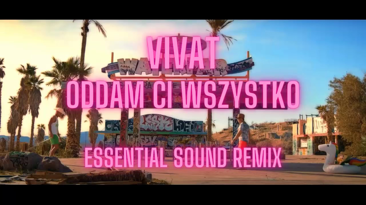 Vivat - Oddam Ci Wszystko (Essential Sound Remix)