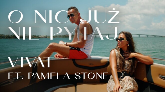 Vivat & Pamela Stone – O Nic Już Nie Pytaj