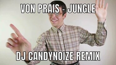 Von Prais - Jungle CandyNoize Official Remix