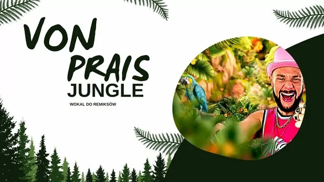 Von Prais - Jungle (Vocal do Remixów)