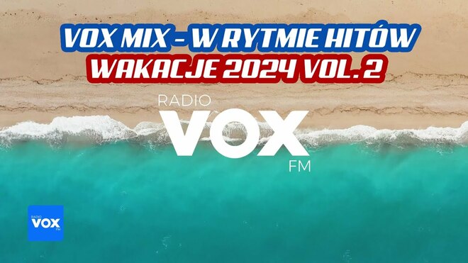 WAKACJE 2024 W RYTMIE HITÓW - OFICJALNY MIX VOX FM | VOL 2