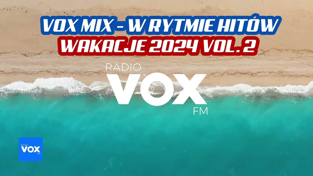 WAKACJE 2024 W RYTMIE HITÓW - OFICJALNY MIX VOX FM | VOL 2