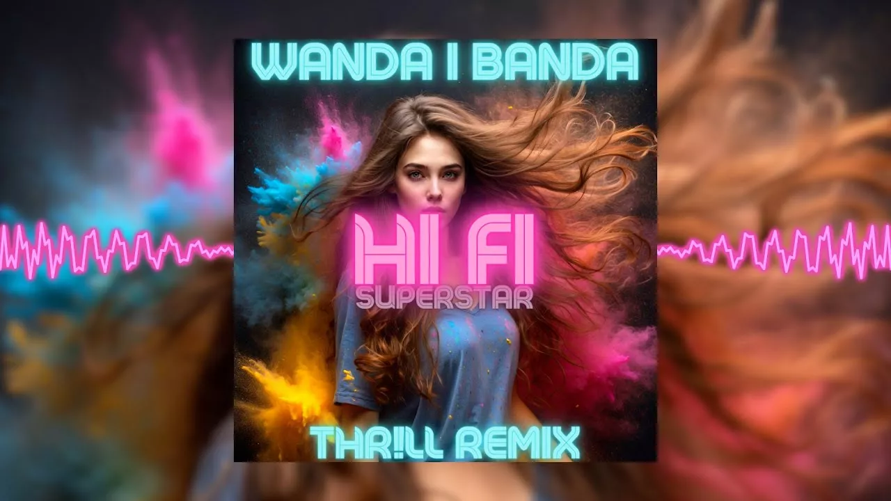 Wanda i Banda - Hi Fi Superstar (THR!LL REMIX)