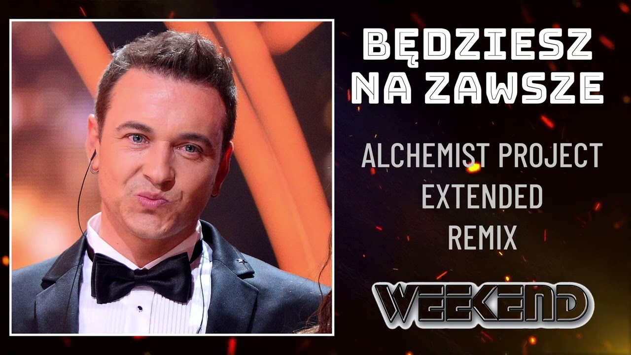 WEEKEND - Będziesz Na Zawsze (Alchemist Project Extended Remix)