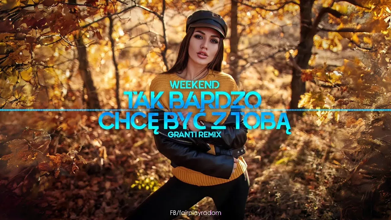 WEEKEND - Tak Bardzo Chcę Być Z Tobą (GranTi Remix)