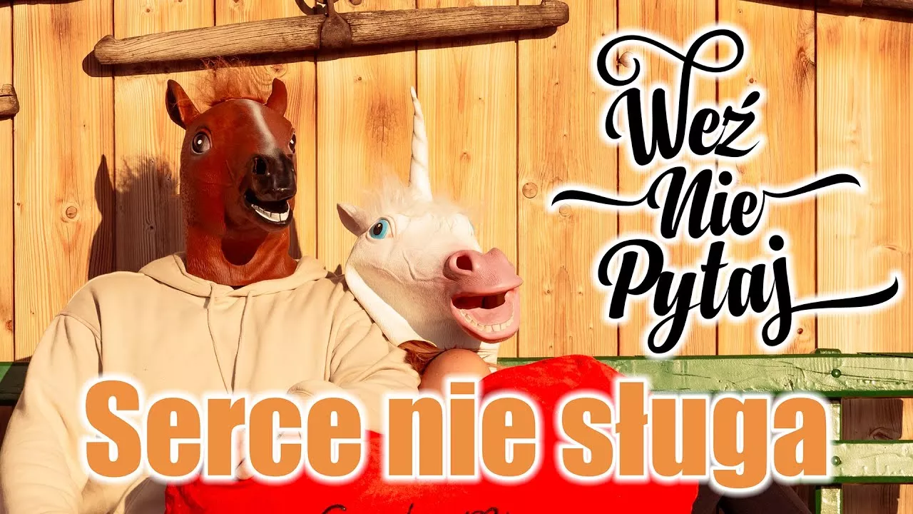 Weź Nie Pytaj - Serce Nie Sługa