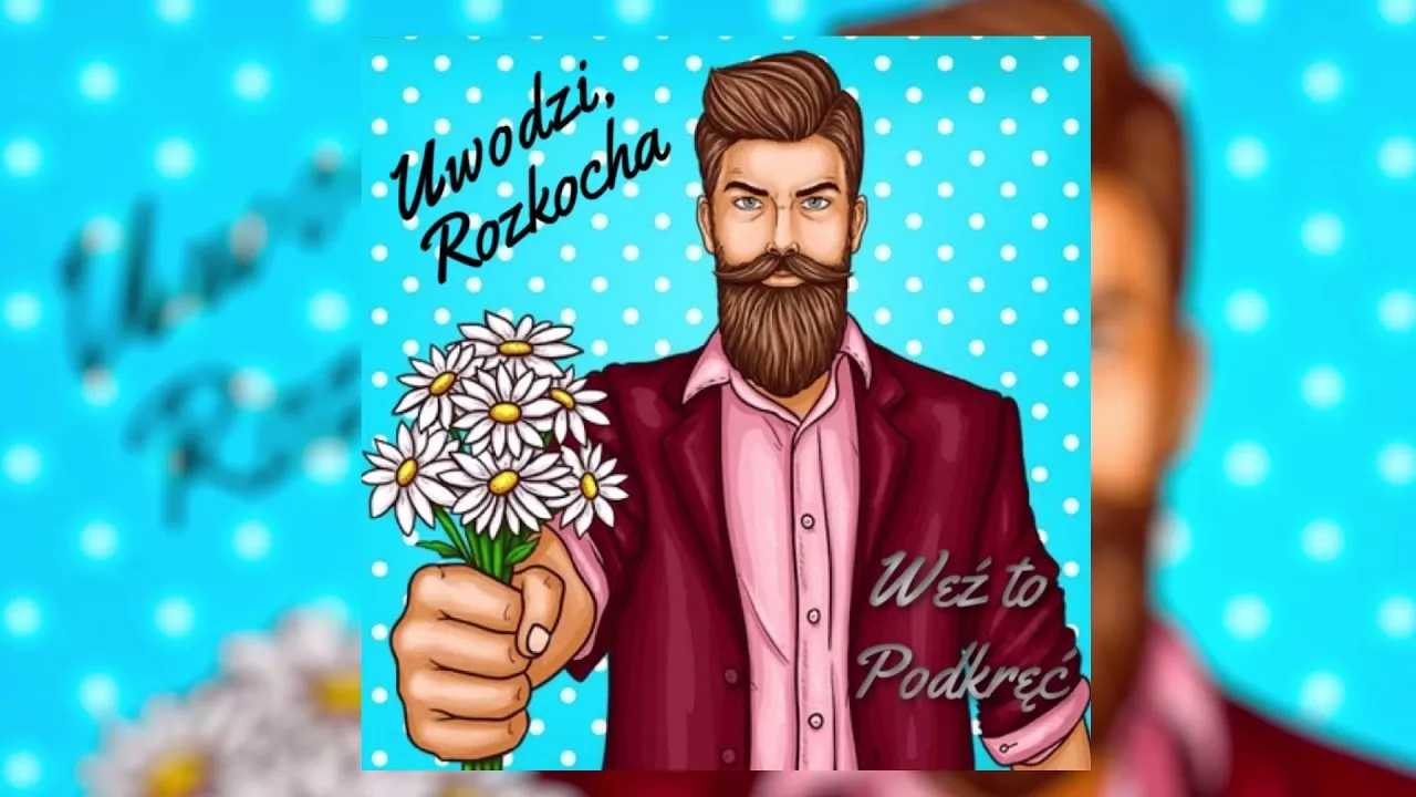 Weź To Podkręć - Uwodzi Rozkocha 2021