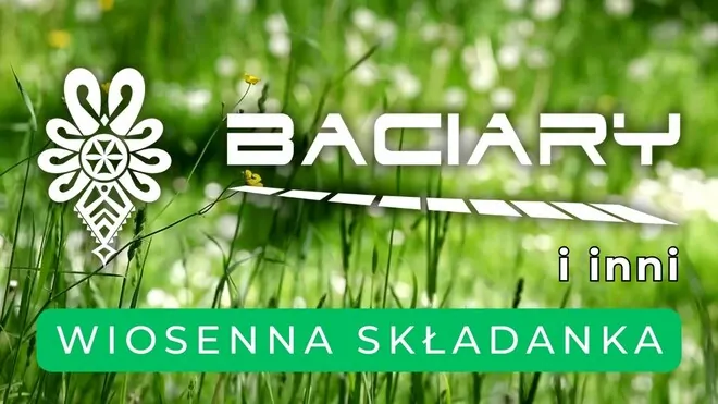 Wiosenna składanka Baciary i inni 2025
