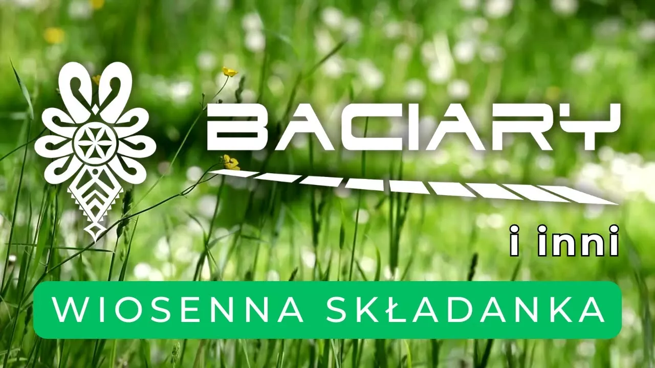Wiosenna składanka Baciary i inni 2025