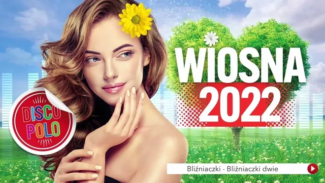 Wiosna 2022 - Składanka Hitów Disco Polo